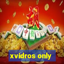 xvidros only